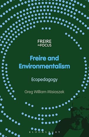 Freire and Environmentalism: Ecopedagogy (English Edition)